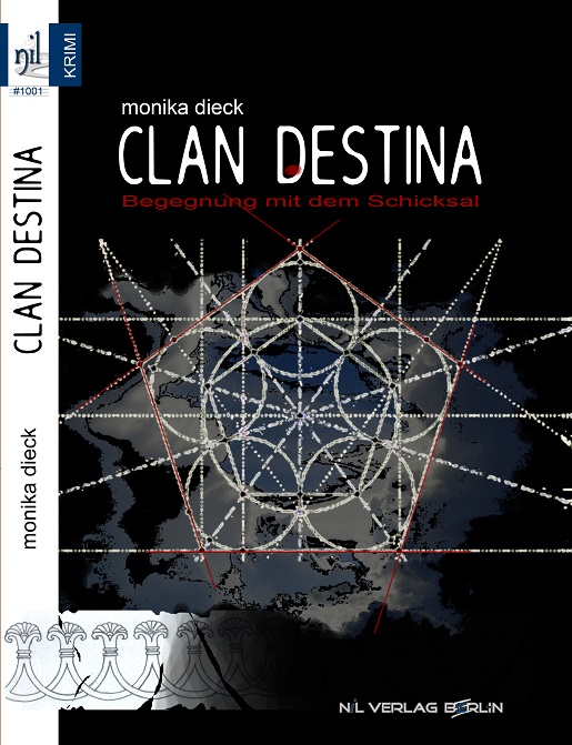 NiL Verlag | CLAN DESTINA | Monika Dieck | 2011, 247 Seiten, ISBN 978-3-00-031323-3 | Krimi [ebook, 201 Seiten]