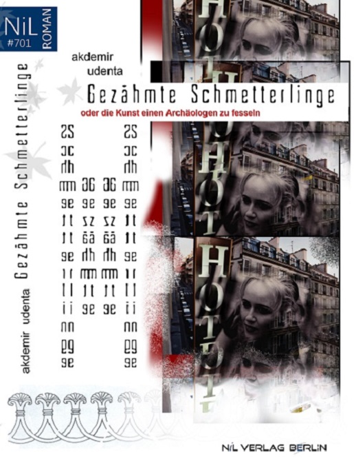 NiL Verlag | Gezähmte Schmetterlinge | Akdemir Udenta | 2007, 155 Seiten, ISBN 978-3-00-021500-1 | Roman