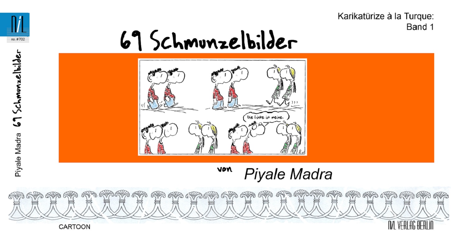 NiL Verlag | 69 Schmunzelbilder | Piyale Madra | 2008, 155 Seiten, ISBN 978-3-00-022031-9 | Cartoon